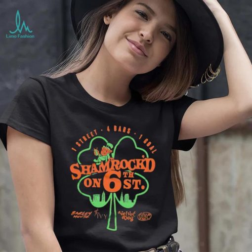 Shamrock’d on 6th shirt