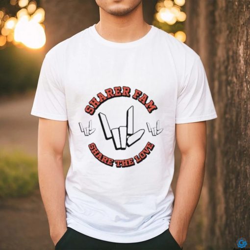 Sharer Fam Squad Share The Love Shirt