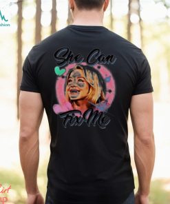 Shitheadsteve She Can Fix Me Shirt