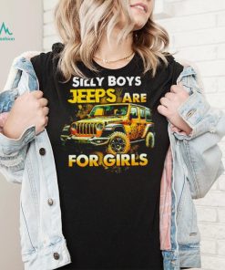 Silly Boys Jeeps are for girls shirt
