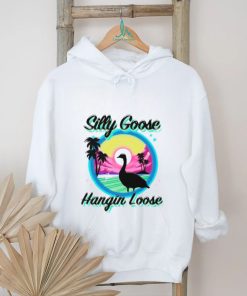 Silly goose hangin loose shirt