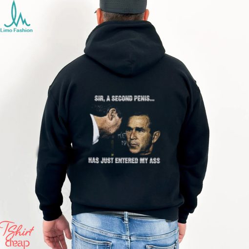 Sir, A Second Penis Has Just Entered My Ass Shirt