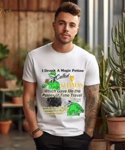 Skeleton I drank a magic potion which gave me the power of time travel shirt