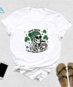 Skeleton dead inside but feeling luck ay Saint Patrick’s Day shirt