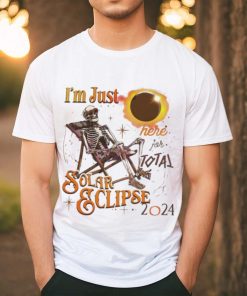 Skeleton sit on the chair I’m Just Here For Total Solar Eclipse 2024 shirt