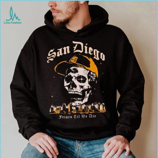 Skull San Diego Friars til we die shirt