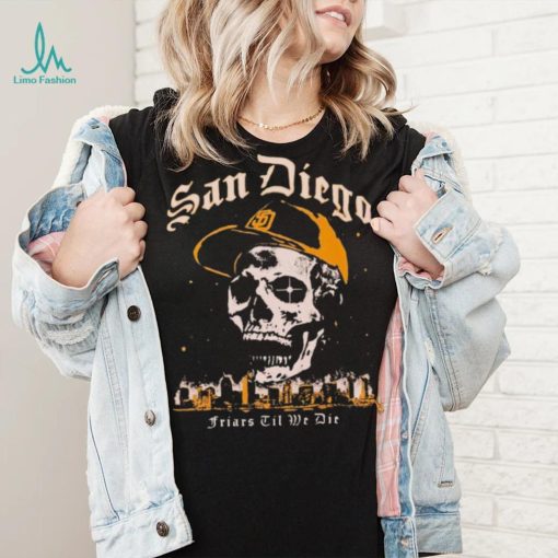Skull San Diego Friars til we die shirt