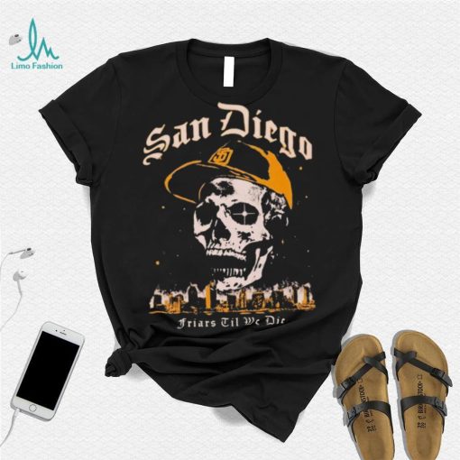 Skull San Diego Friars til we die shirt