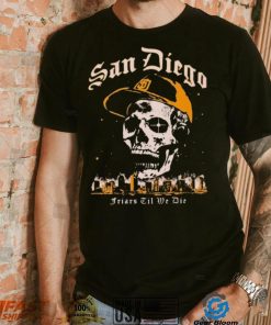 Skull San Diego Friars til we die shirt