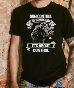 Skull veteran gun control isn’t about guns it’s about control shirt