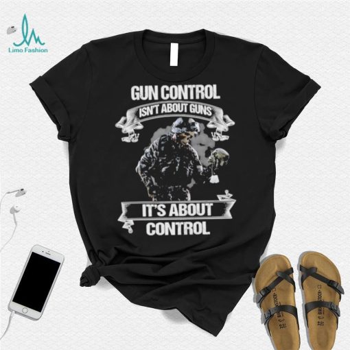 Skull veteran gun control isn’t about guns it’s about control shirt