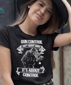 Skull veteran gun control isn’t about guns it’s about control shirt