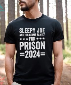 Sleepy Joe and his crime family for prison 2024 shoirt