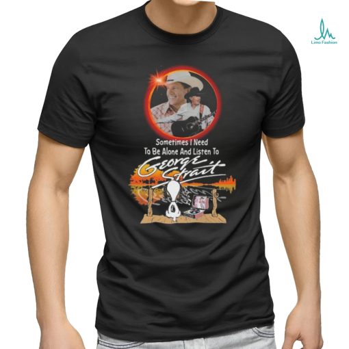 Snoopy Watching Sometimes I Need To Be Alone And Listen To George Strait Shirt