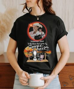 Snoopy Watching Sometimes I Need To Be Alone And Listen To George Strait Shirt