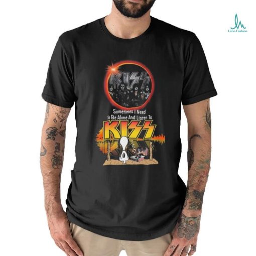 Snoopy Watching Sometimes I Need To Be Alone And Listen To Kiss Shirt
