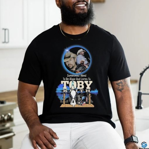 Snoopy Watching Sometimes I Need To Be Alone And Listen To Toby Keith Shirt