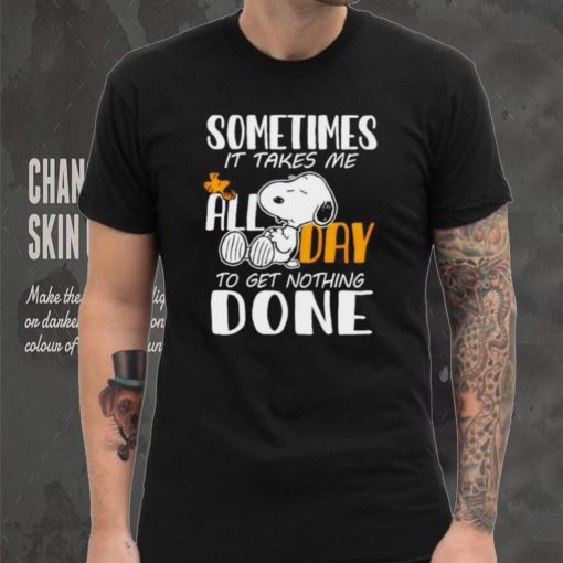 Snoopy sometimes it takes me all day to get nothing done shirt