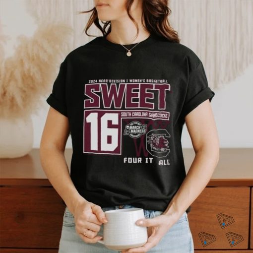 South Carolina Gamecocks Sweet 16 DI Women’s Basketball Four It All 2024 Shirt