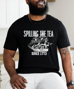 Spilling the tea since 1773 shirt