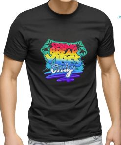 Spring Break Vibes Only Colorful Vacation shirt