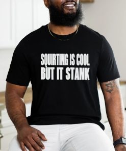 Squirting Is Cool But Is Stank shirt