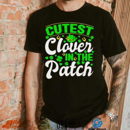 St. Patrick’s day cutest clover in the patch shamrocks shirt