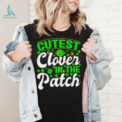 St. Patrick’s day cutest clover in the patch shamrocks shirt