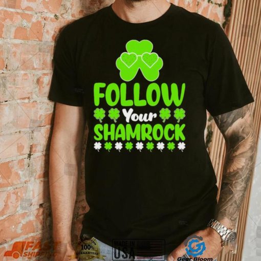 St. Patrick’s day follow your shamrocks shirt