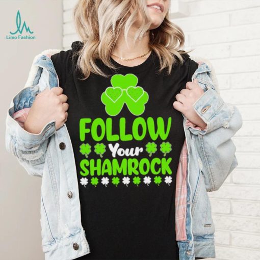 St. Patrick’s day follow your shamrocks shirt