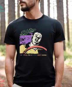 Steely Dan Im A Fool To Do Your Dirty Work Shirt Limited Shirt