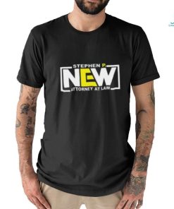 Stephen P New Attorney At Law Shirt