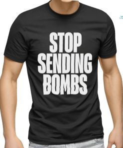 Stop Sending Bombs Shirt, hoodie, sweater, long sleeve and tank top Stop Sending Bombs Shirt
