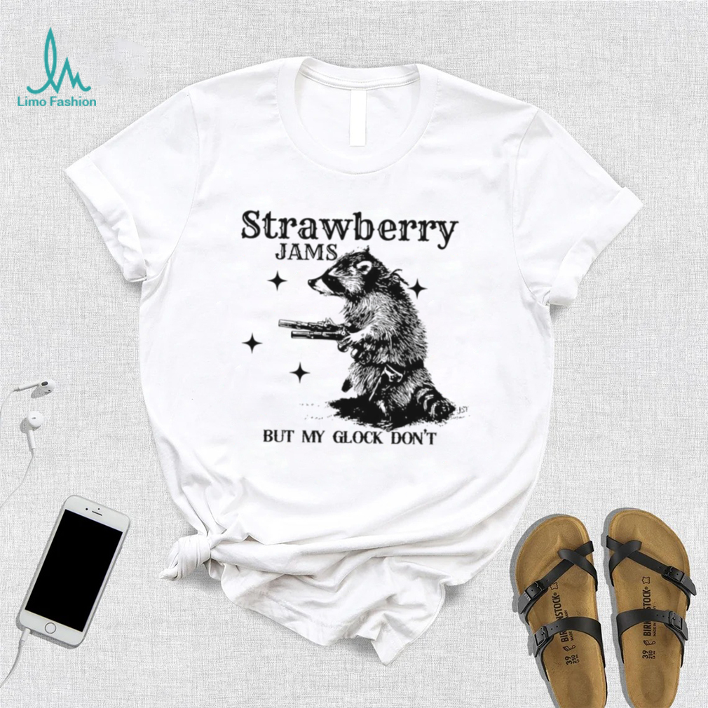 Strawberry Jams but my glock don’t raccoon shirt Strawberry Jams but my glock don’t raccoon shirt
