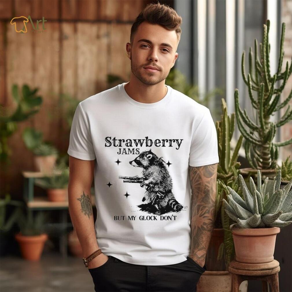 Strawberry Jams but my glock don’t raccoon shirt Strawberry Jams but my glock don’t raccoon shirt
