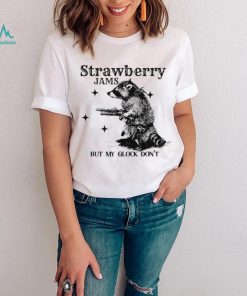 Strawberry Jams but my glock don’t raccoon shirt