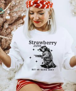 Strawberry Jams but my glock don’t raccoon shirt