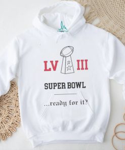 Super Bowl Lviii cup star ready for it shirt