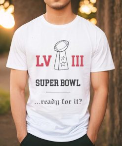 Super Bowl Lviii cup star ready for it shirt