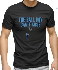 THE BALL BOY CAN'T MISS shirt