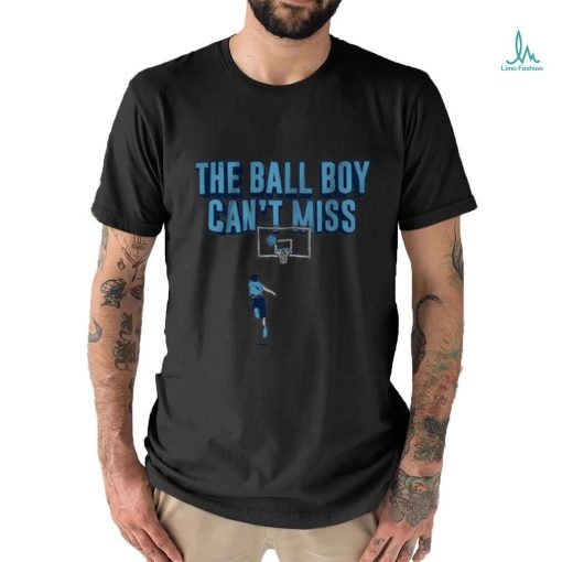 THE BALL BOY CAN’T MISS shirt