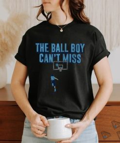 THE BALL BOY CAN'T MISS shirt