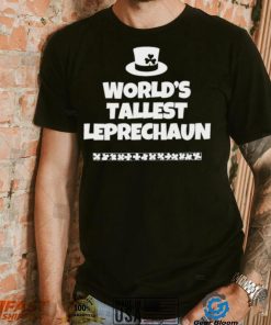 Tallest leprechaun shamrock St. Patrick’s Day shirt