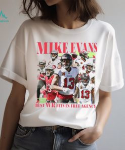 Tampa Bay Buccaneers Mike Evans best WR fits in free agency best WR fits in free agency shirt