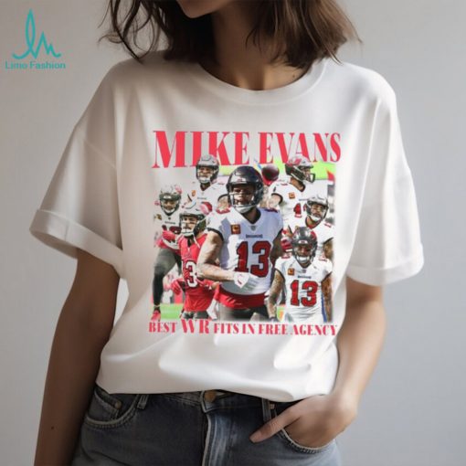 Tampa Bay Buccaneers Mike Evans best WR fits in free agency best WR fits in free agency shirt