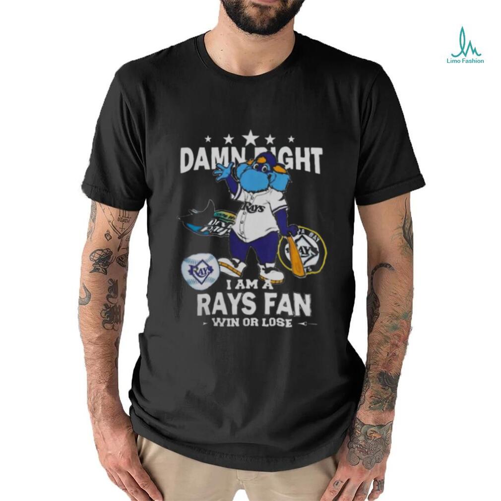 Tampa Bay Rays Mascot Damn Right I Am A Yankees Fan Win Or Lose Shirt Tampa Bay Rays Mascot Damn Right I Am A Yankees Fan Win Or Lose Shirt