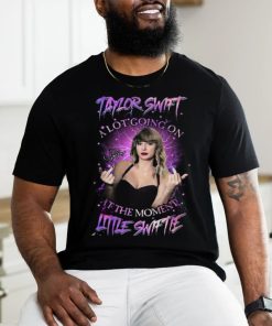 Taylor Swift A Lot Going On At The Moment Little Swiftie T Shirt