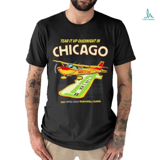 Tear it up in Chicago visit northerly island shirt