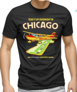 Tear it up in Chicago visit northerly island shirt