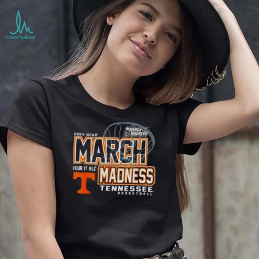 Tennessee Volunteers 2024 NCAA Basketball March Madness Four it all shirt